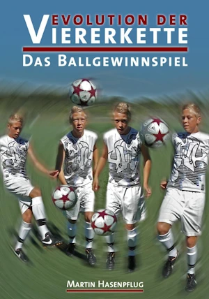 Evolution der Viererkette - Das Ballgewinnspiel