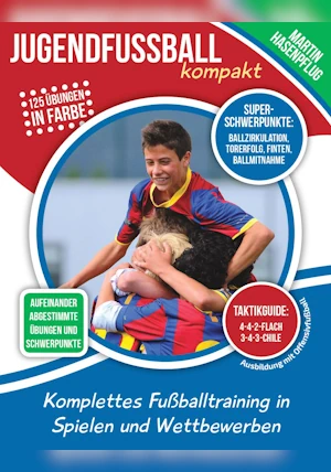 Jugendfußball kompakt - Komplettes Fußballtraining in Spielen und Wettbewerben