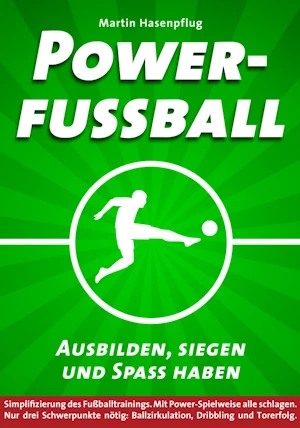 Powerfußball - Ausbilden, siegen und Spaß haben